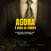 Imagem do produto Agora é Hora de Vender: Estratégias Poderosas para Aumentar Suas Vendas