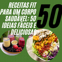 Imagem do produto Receitas Fit para um Corpo Saudável: 50 Ideias Fáceis e Deliciosas