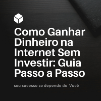Imagem do produto Como Ganhar Dinheiro na Internet Sem Investir: Guia Passo a Passo
