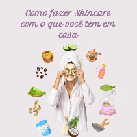 Imagem do produto Como fazer Skincare com o que você tem em casa