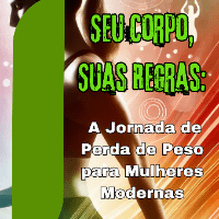 Imagem do produto Seu Corpo, Suas Regras: A Jornada de Perda de Peso para Mulheres Modernas