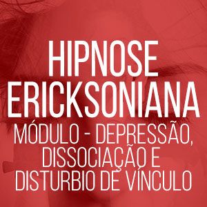 Imagem do curso CURSO ONLINE - HIPNOSE ERICKSONIANA - MÓDULO DEPRESSÃO DISSOCIAÇÃO E DISTÚRBIO DE VÍNCULO
