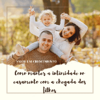 Imagem do curso Amor em crescimento: Como manter a intimidade no casamento com a chegada dos filhos