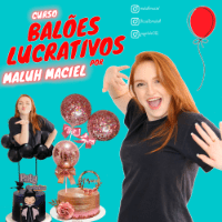 Imagem do curso Balões Lucrativos - Maluh Maciel.
