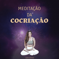 Imagem do curso Meditação da Cocriação: Um guia prático para você se reconectar com a sua essência divina e cocriar (criar junto com Deus) uma nova realidade