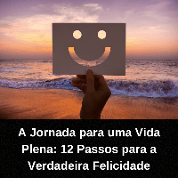 Imagem do produto A Jornada para uma Vida Plena: 12 Passos para a Verdadeira Felicidade