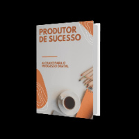 Imagem do produto Produtor de Sucesso: O Guia Completo para Criar e Vender Produtos Digitais