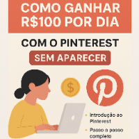 Imagem do produto Como ganhar R$100 por dia com o Pinterest - SEM APARECER