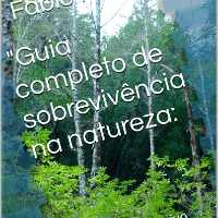 Imagem do produto "Guia completo de sobrevivência na natureza: "Como se manter vivo em qualquer situação"