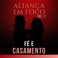 Imagem do produto Aliança Em Foco - Vol. 2: Fé No Casamento