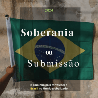Imagem do produto Soberania ou Submissão: O Caminho para Fortalecer o Brasil em um Mundo Globalizado