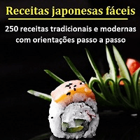 Imagem do produto Receitas japonesas fáceis: 250 receitas tradicionais e modernas com orientações passo a passo