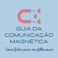 Imagem do produto Guia da Comunicação Magnética : Como falar para seu filho ouvir