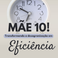 Imagem do curso Ebook  Mãe 10 Transformando a desorganização em Eficiencia