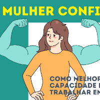 Imagem do produto Curso prático de "Mulher Confiante - Como melhorar sua capacidade de trabalhar em grupo!"