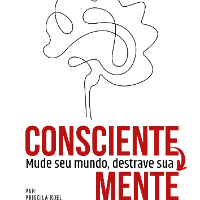 Imagem do produto ConscienteMente - Mude seu mundo, Destrave sua Mente