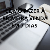 Imagem do produto COMO FAZER A SUA PRIMEIRA VENDA EM 7 DIAS!