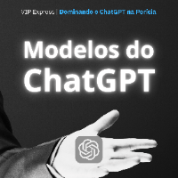 Guia completo dos modelos ChatGPT: escolha a Ferramenta certa para cada tarefa