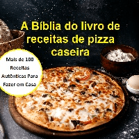 Imagem do produto A Bíblia do livro de receitas de pizza caseira