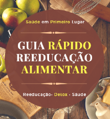 Guia prático de Reeducação Alimentar eliminar peso e gordura de forma rápida e saudável.