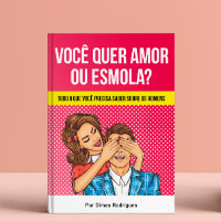 Imagem do curso E-book: Você Quer Amor ou Esmola?