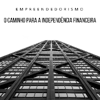 Imagem do produto Empreendedorismo: o caminho para a independência financeira