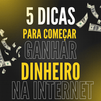 Imagem do produto 5 dicas para começar ganha dinheiro na internet