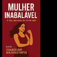 Imagem do produto Mulher Inabalável a Força que Nasce Dentro de Você