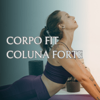 CORPO FIT , COLUNA FORTE