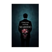 Imagem do curso Como Ser um Bom Marido - Deixe Sua Esposa Louca por Você