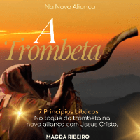 A Trombeta - 7 Princípios bíblicos do toque da trombeta