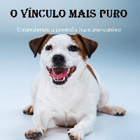 Imagem do produto O vínculo mais puro entendendo a conexão humano canino
