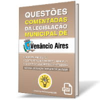 Imagem do produto Questões Comentadas da Legislação Municipal de VENÂNCIO AIRES