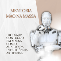 Imagem do curso Mentoria Mão na Massa - Produza conteúdo em massa com o auxílio da Inteligência Artificial.