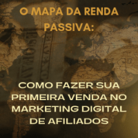 Imagem do produto Mapa da renda passiva como fazer sua primeira venda no marketing digital de Afiliados