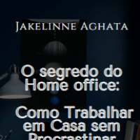 Imagem do produto O Segredo do Home Office " Como trabalhar em casa sem procrastinar "