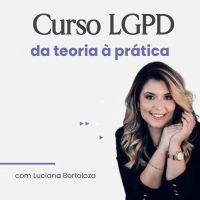 Imagem do produto LGPD | da Teoria à Prática - GANHE DE 5.000 A 30.00 REAIS PRESTANDO CONSULTORIA EM LGPD