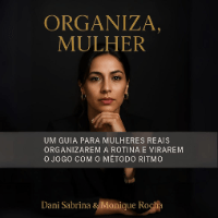 Imagem do produto Organiza, Mulher! Um Guia para Mulheres Reais organizarem a rotina e virarem o jogo com o Método RITMO
