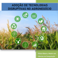 Imagem do produto ADOÇÃO DE TECNOLOGIAS DISRUPTIVAS NO AGRONEGÓCIO