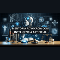 Imagem do curso MENTORIA ADVOCACIA COM INTELIGÊNCIA ARTIFICIAL