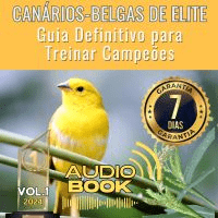 Imagem do produto Audiobook: Canários Belgas de Elite - Guia Definitivo para Treinar Campeões
