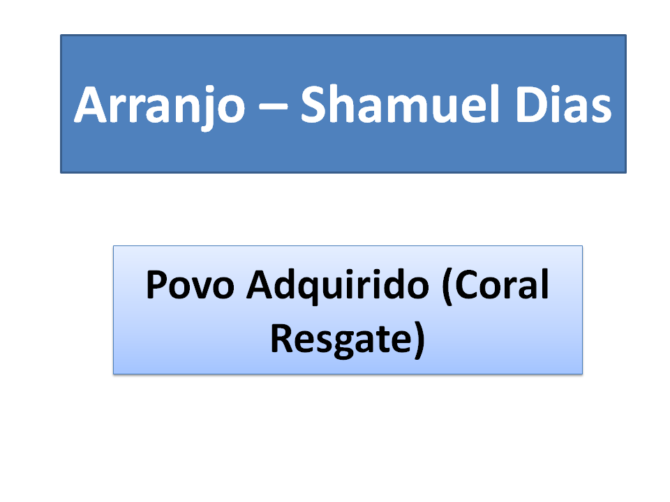 Imagem do curso Povo Adquirido (Coral Resgate) - Arranjo: Shamuel Dias