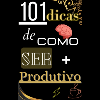 Imagem do produto 101 dicas de como se tornar mais produtivo!