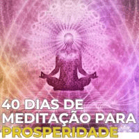 Imagem do curso 40 Dias de Meditação para Prosperidade