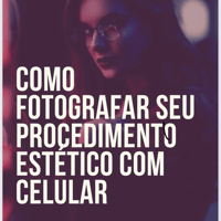 Imagem do produto Como Fotografar seu procedimento estético
