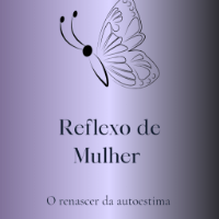 Imagem do produto "Reflexo de Mulher: O renascer da Autoestima"