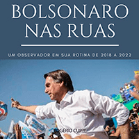 Imagem do produto Bolsonaro Nas Ruas - Um observador em sua rotina de 2018 a 2022.