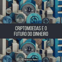 Imagem do produto Criptomoedas e o Futuro do Dinheiro