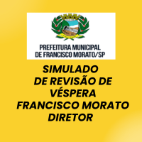 Imagem do curso SIMULADO DE DIRETOR - REVISÃO DE VÉSPERA -FRANCISCO MORATO.