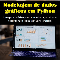 Imagem do produto Modelagem de Dados Gráficos em Python Um guia prático para curadoria, análise e modelagem de dados com gráficos